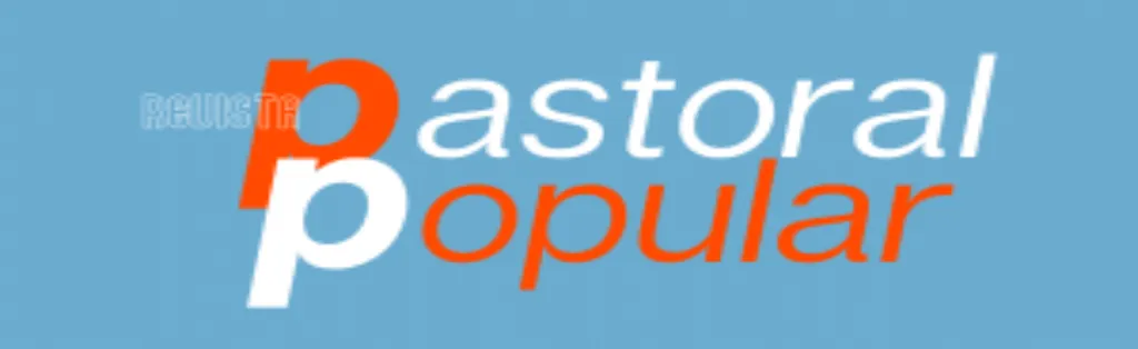 Pastoral Popular — espiritualidad, justicia social, cultura y educación